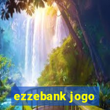 ezzebank jogo